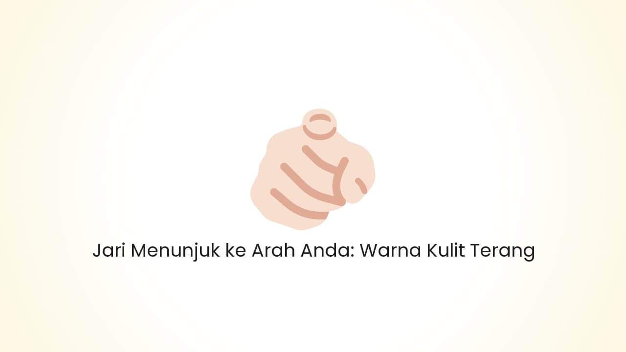 Index Pointing at the Viewer: Light Skin Tone